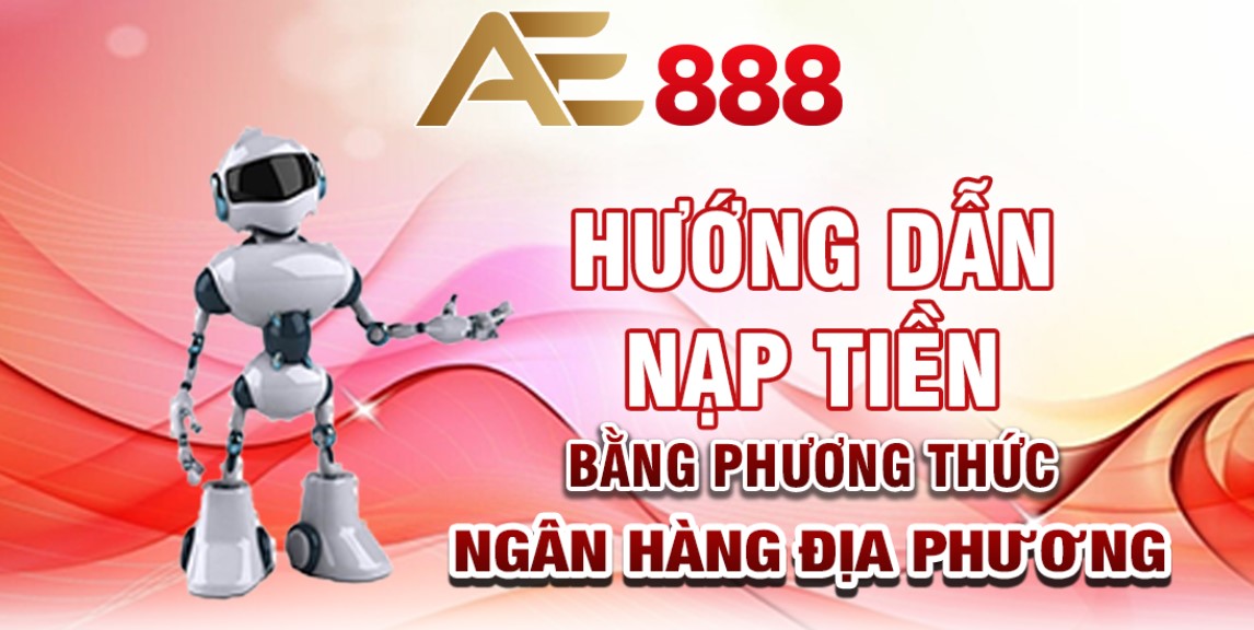 Nạp tiền vào hệ thống nhà cái thông qua ngân hàng