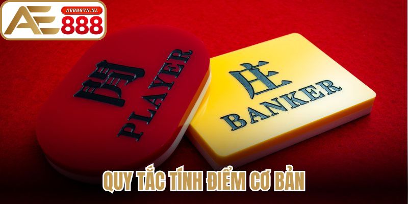 Baccarat Online AE888 - Luật Chơi Và Chiến Thuật Chuẩn 2 Quy tắc tính điểm cơ bản
