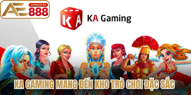 KA Gaming mang đến kho trò chơi đặc sắc 