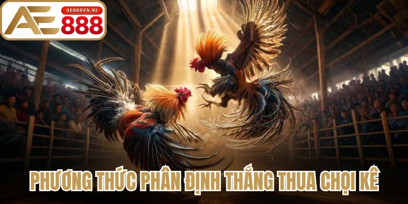 Phương thức phân định thắng thua chọi kê