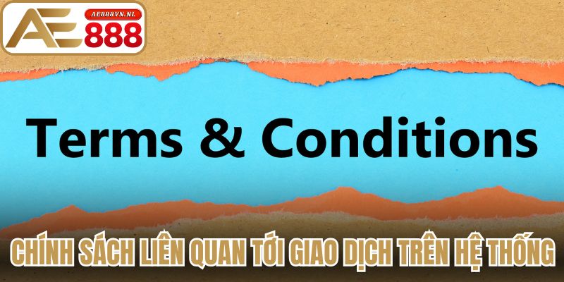Chính sách liên quan tới giao dịch trên hệ thống