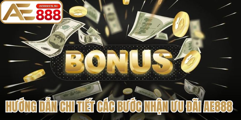 Hướng dẫn chi tiết các bước nhận ưu đãi AE888 nhanh chóng