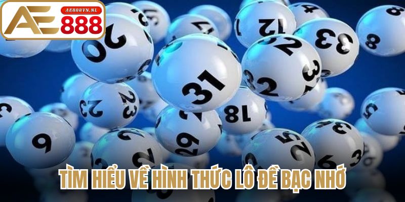 Tìm hiểu về hình thức lô đề bạc nhớ