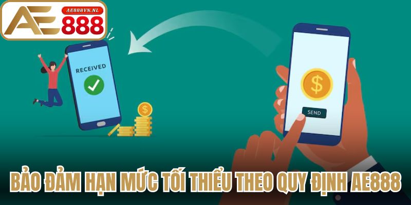 Bảo đảm hạn mức tối thiểu theo quy định AE888