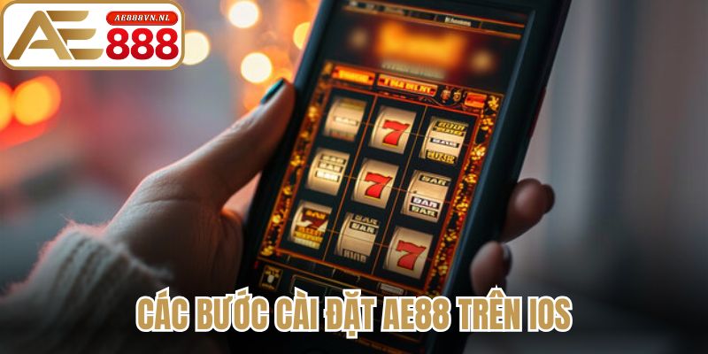 Các bước cài đặt AE88 trên iOS