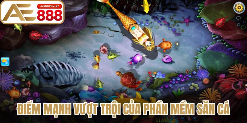 Điểm mạnh vượt trội của phần mềm săn cá